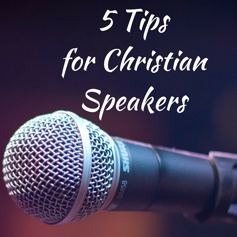 5 Tips for Christian Speakers